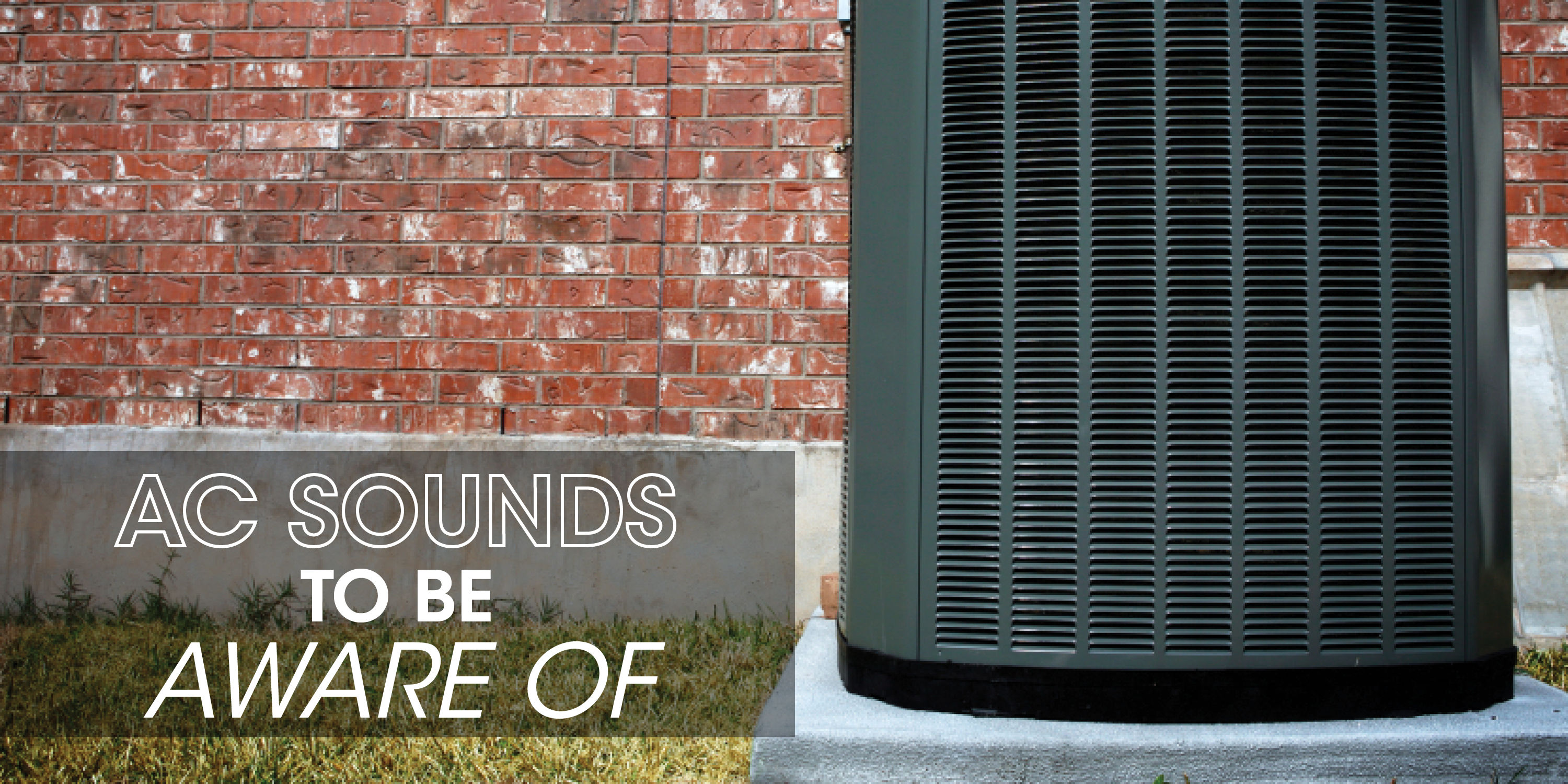 AC condenser unit with text: "AC sounds to be aware of"